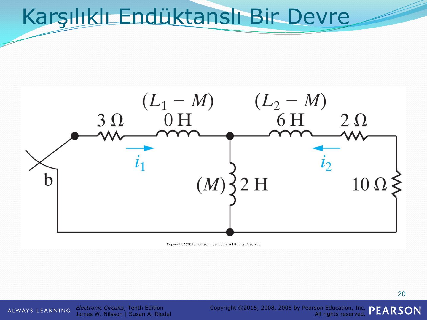 T eşdeğeri: (L1−M) = 0 H, M = 2 H, (L2−M) = 6 H