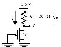 2,5 V'tan R1 = 20 kΩ üzerinden X düğümüne bağlı, gate'i toprakta PMOS M1; k′p = −30 × 10⁻⁶ A/V², VT = −0,4 V